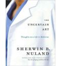 The Uncertain Art by Sherwin B. Nuland AudioBook CD