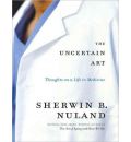 The Uncertain Art by Sherwin B. Nuland AudioBook CD
