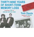 Thirty-Nine Years of Short-Term Memory Loss by Tom Davis Audio Book CD