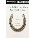 This Is Not the Story You Think It Is... by Laura Munson AudioBook Mp3-CD