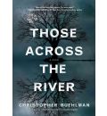 Those Across the River by Christopher Buehlman Audio Book CD
