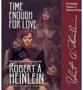 Time Enough for Love by Robert A Heinlein Audio Book CD