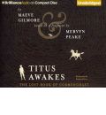 Titus Awakes by Maeve Gilmore Audio Book CD