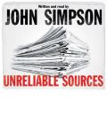 Unreliable Sources by John Simpson Audio Book CD