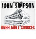 Unreliable Sources by John Simpson Audio Book CD