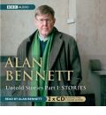 Untold Stories: Stories Pt. 1 by Alan Bennett AudioBook CD