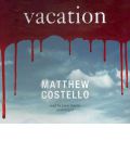 Vacation by Matthew J Costello AudioBook CD