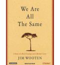We are All the Same by Jim Wooten AudioBook CD