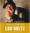 Wins, Losses and Lessons by Lou Holtz Audio Book CD