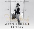 Wonderful Today by Pattie Boyd AudioBook CD
